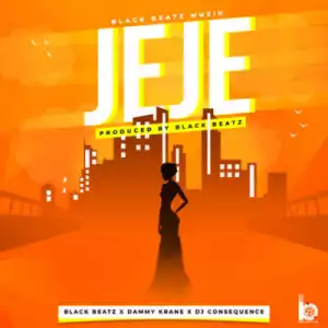 Black Beatz - Jeje (ft. Dammy Krane x DJ Consequence)